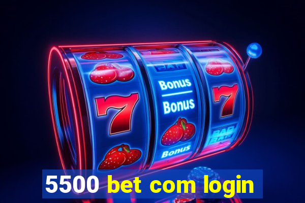 5500 bet com login